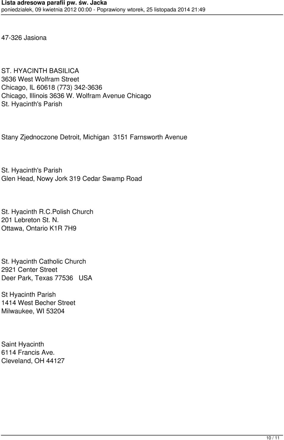 Hyacinth's Parish Glen Head, Nowy Jork 319 Cedar Swamp Road St. Hyacinth R.C.Polish Church 201 Lebreton St. N. Ottawa, Ontario K1R 7H9 St.