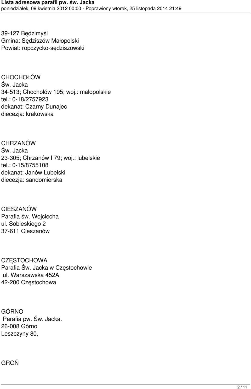 Lista adresowa parafii pw. św. Jacka poniedziałek, 09 kwietnia :00 -  Poprawiony wtorek, 25 listopada :49 - PDF Darmowe pobieranie