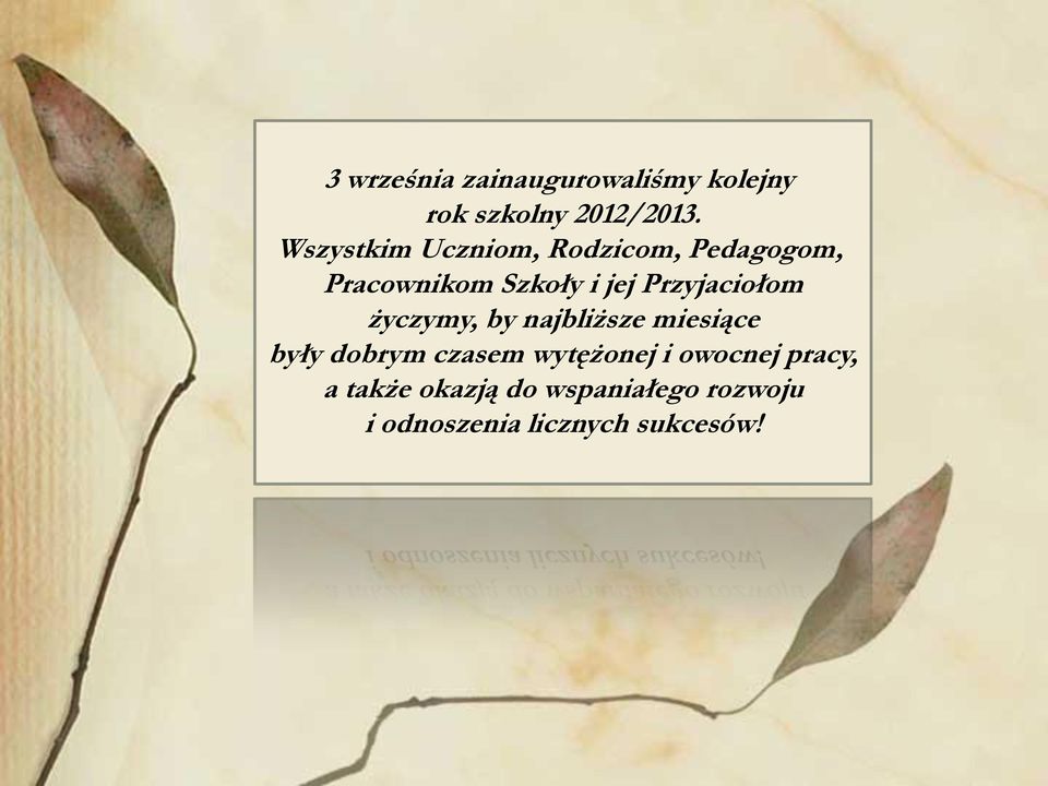 Przyjaciołom życzymy, by najbliższe miesiące były dobrym czasem