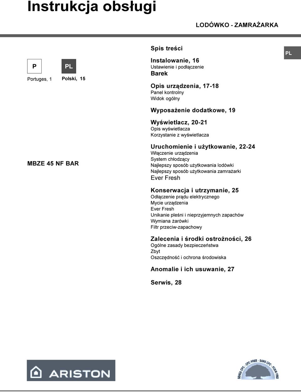 ytkowania lodówki Najlepszy sposób u ytkowania zamra arki Ever Fresh Konserwacja i utrzymanie, 25 Od³¹czenie pr¹du elektrycznego Mycie urz¹dzenia Ever Fresh Unikanie pleœni i nieprzyjemnych
