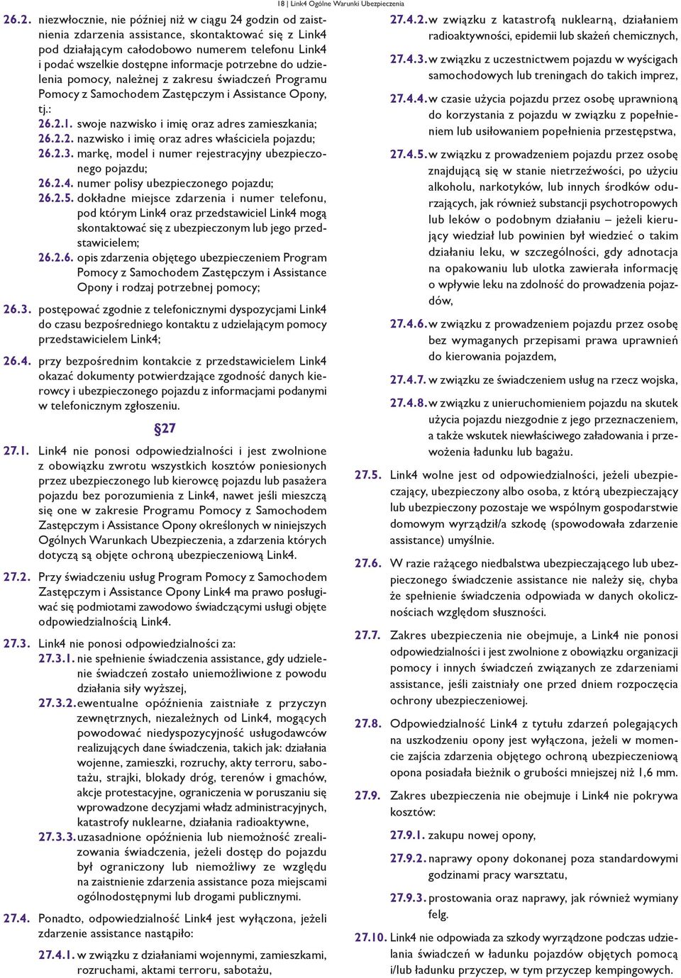 2.3. markę, model i numer rejestracyjny ubezpieczonego pojazdu; 26.2.4. numer polisy ubezpieczonego pojazdu; 26.2.5.