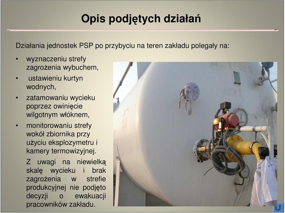 włóknem, monitorowaniu strefy wokół zbiornika przy użyciu eksplozymetru i kamery termowizyjnej.