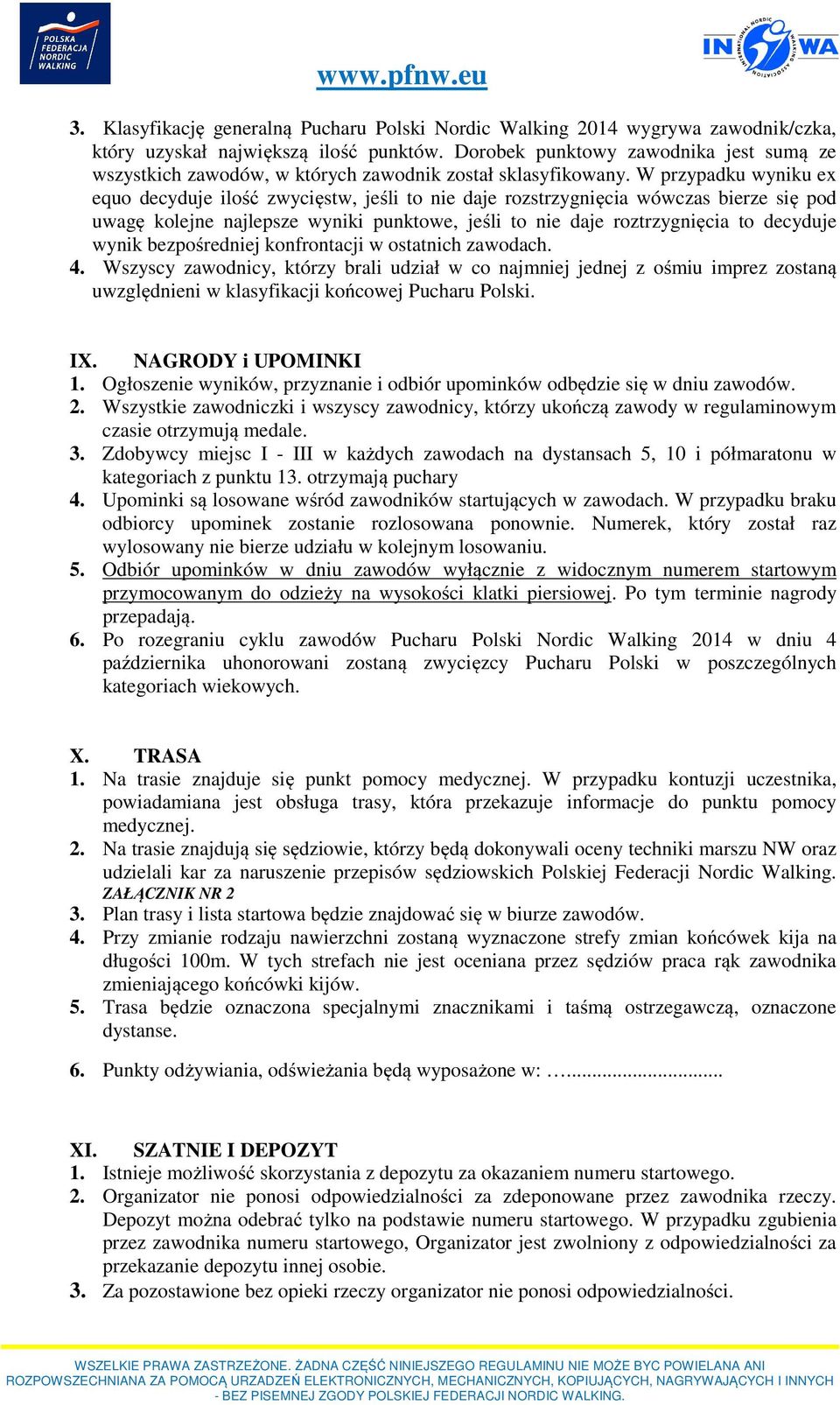 W przypadku wyniku ex equo decyduje ilość zwycięstw, jeśli to nie daje rozstrzygnięcia wówczas bierze się pod uwagę kolejne najlepsze wyniki punktowe, jeśli to nie daje roztrzygnięcia to decyduje