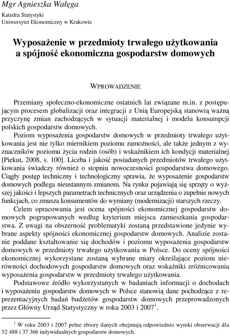 społeczno-ekonomiczne ostatnich lat związane m.in.