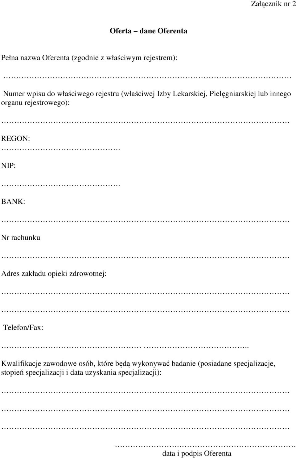 BANK: Nr rachunku Adres zakładu opieki zdrowotnej: Telefon/Fax:.