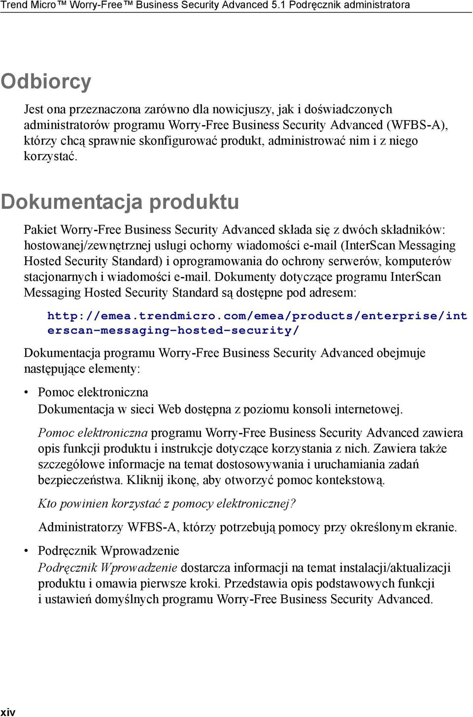 skonfigurować produkt, administrować nim i z niego korzystać.
