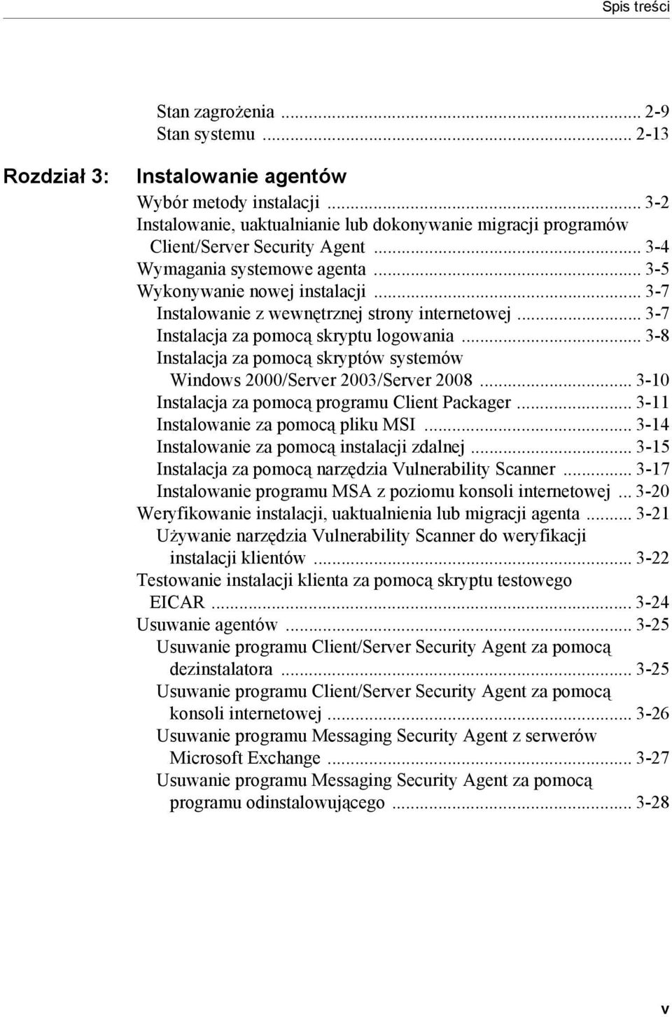.. 3-7 Instalowanie z wewnętrznej strony internetowej... 3-7 Instalacja za pomocą skryptu logowania... 3-8 Instalacja za pomocą skryptów systemów Windows 2000/Server 2003/Server 2008.