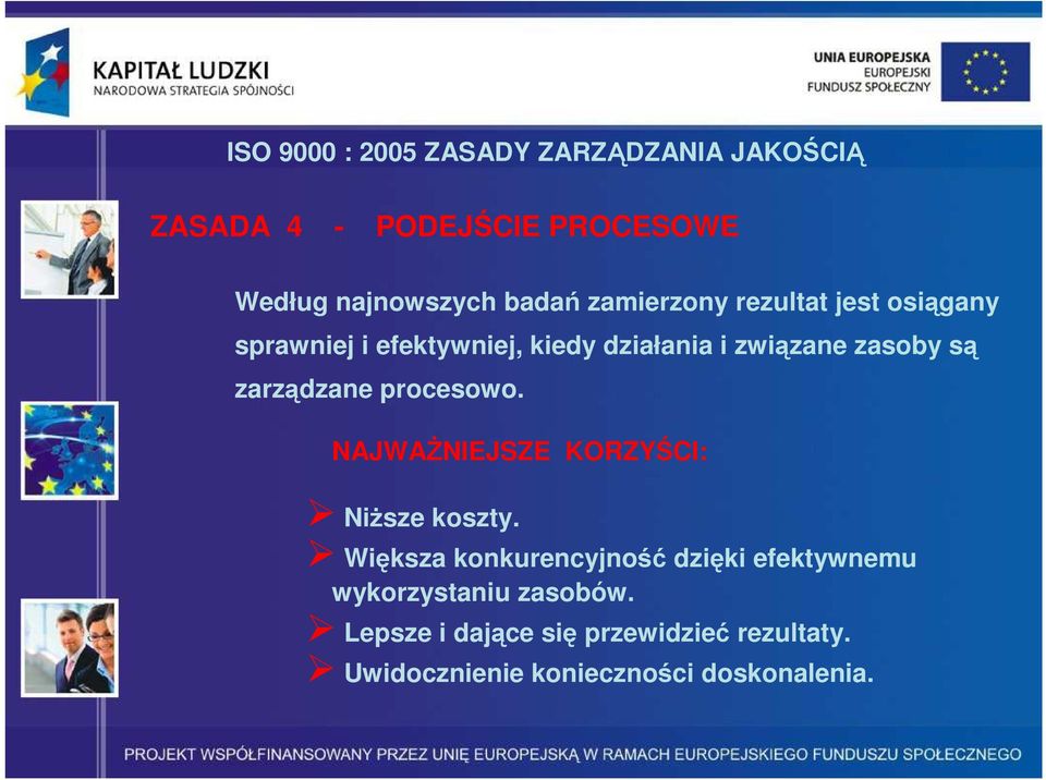 zarządzane procesowo. NAJWAśNIEJSZE KORZYŚCI: NiŜsze koszty.