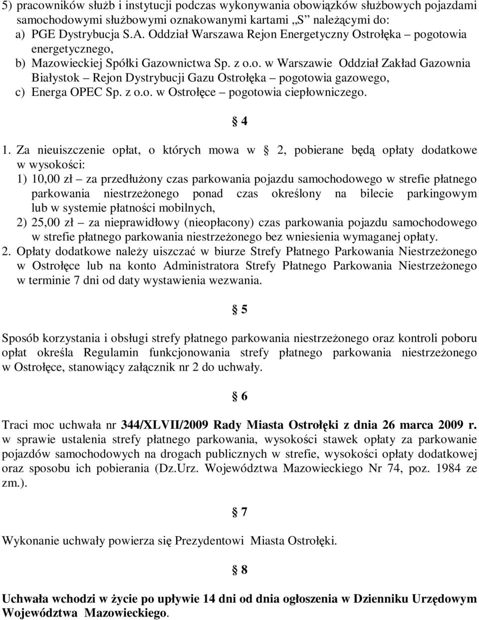 z o.o. w Ostrołęce pogotowia ciepłowniczego. 4 1.