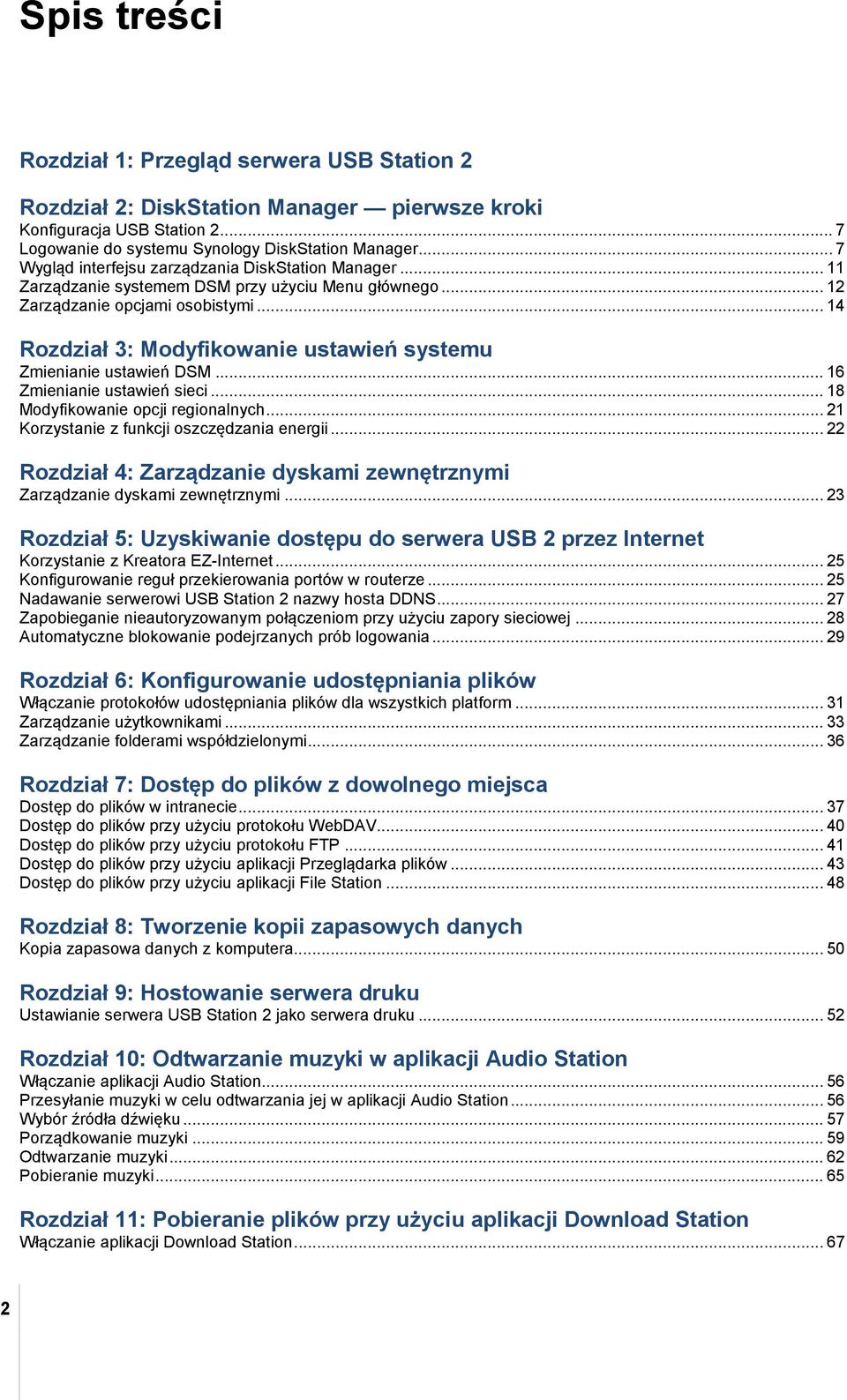 .. 14 Rozdział 3: Modyfikowanie ustawień systemu Zmienianie ustawień DSM... 16 Zmienianie ustawień sieci... 18 Modyfikowanie opcji regionalnych... 21 Korzystanie z funkcji oszczędzania energii.