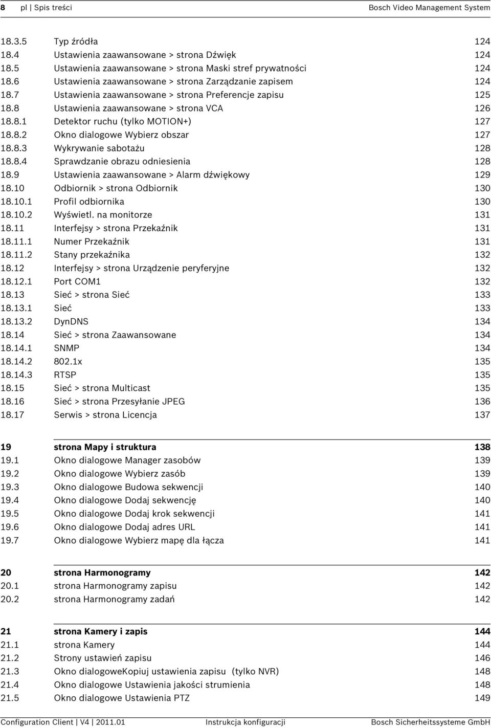 8.2 Okno dialogowe Wybierz obszar 127 18.8.3 Wykrywanie sabotażu 128 18.8.4 Sprawdzanie obrazu odniesienia 128 18.9 Ustawienia zaawansowane > Alarm dźwiękowy 129 18.