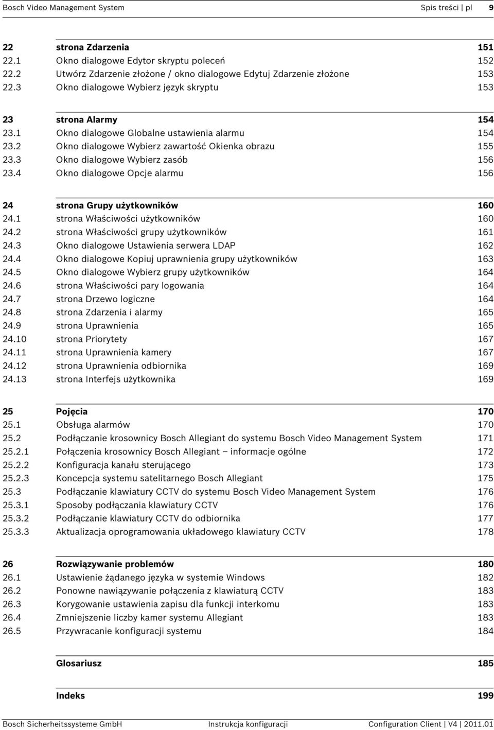 3 Okno dialogowe Wybierz zasób 156 23.4 Okno dialogowe Opcje alarmu 156 24 strona Grupy użytkowników 160 24.1 strona Właściwości użytkowników 160 24.2 strona Właściwości grupy użytkowników 161 24.