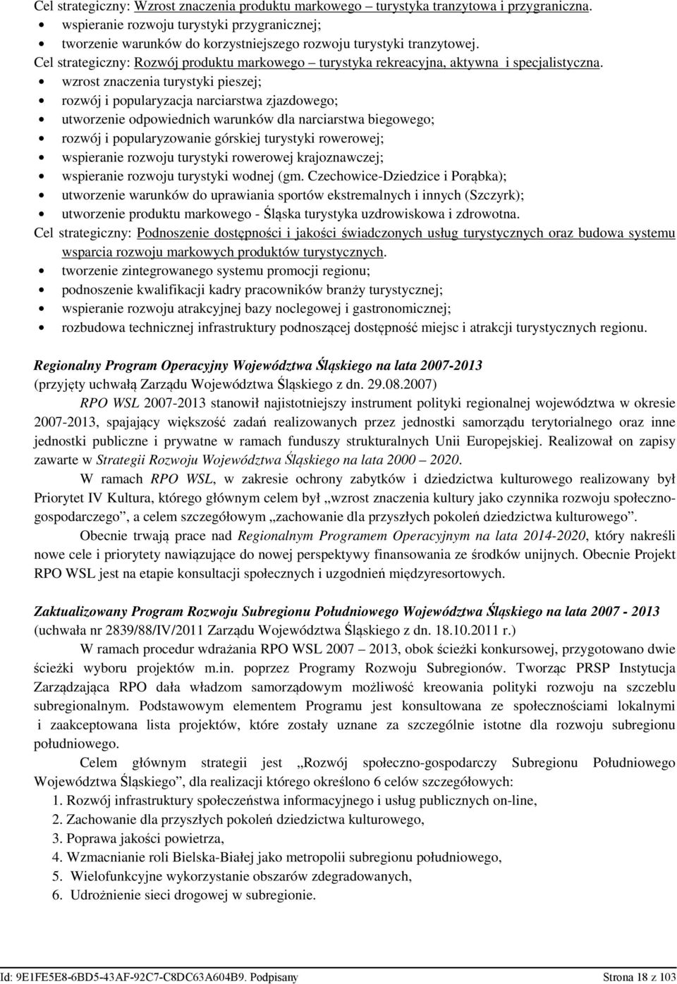 Cel strategiczny: Rozwój produktu markowego turystyka rekreacyjna, aktywna i specjalistyczna.