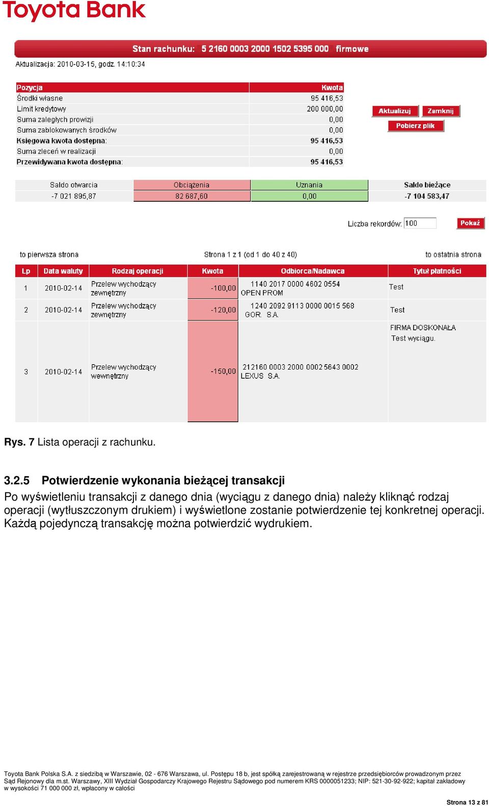 (wyciągu z danego dnia) naleŝy kliknąć rodzaj operacji (wytłuszczonym drukiem) i