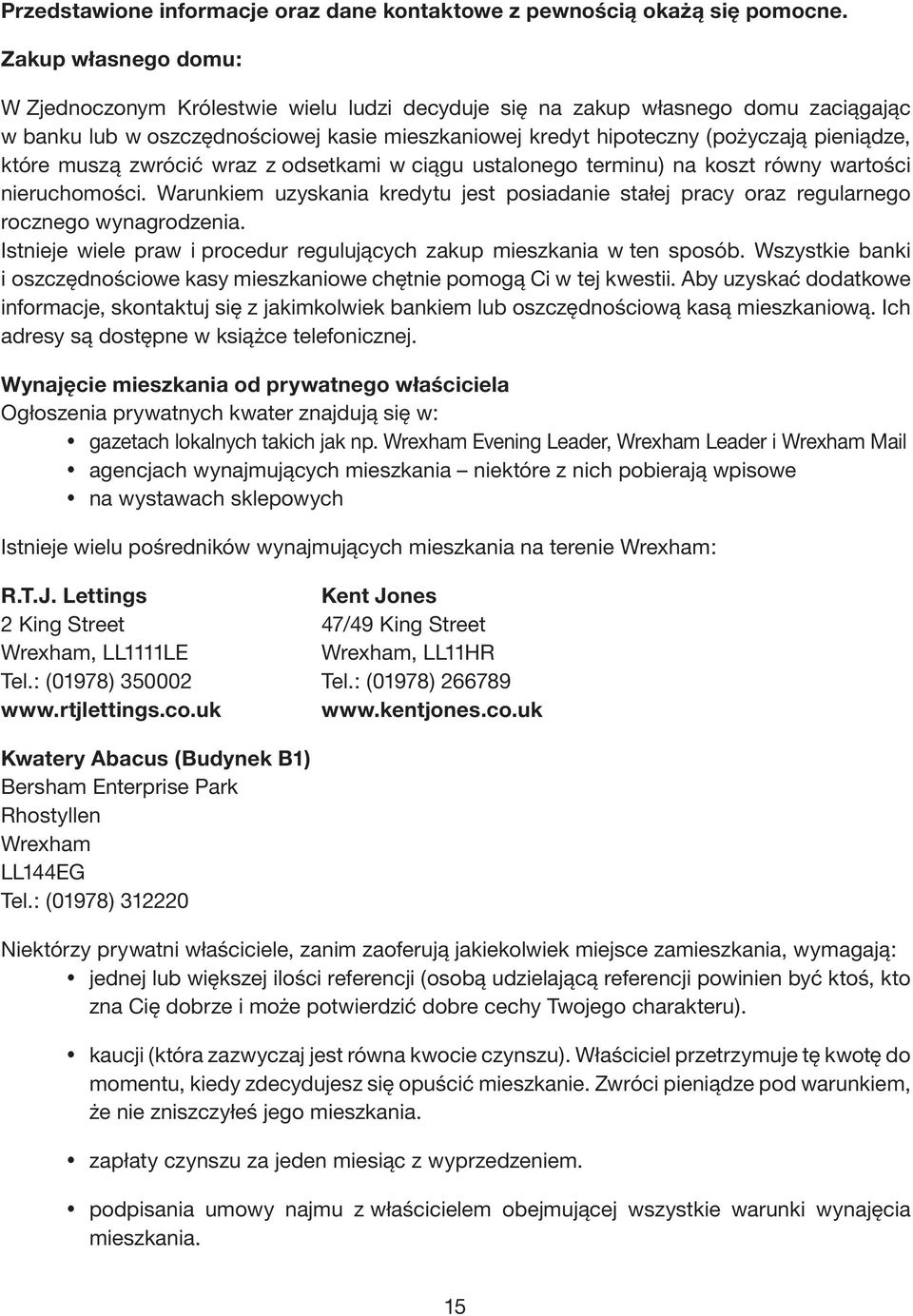 które muszą zwrócić wraz z odsetkami w ciągu ustalonego terminu) na koszt równy wartości nieruchomości.