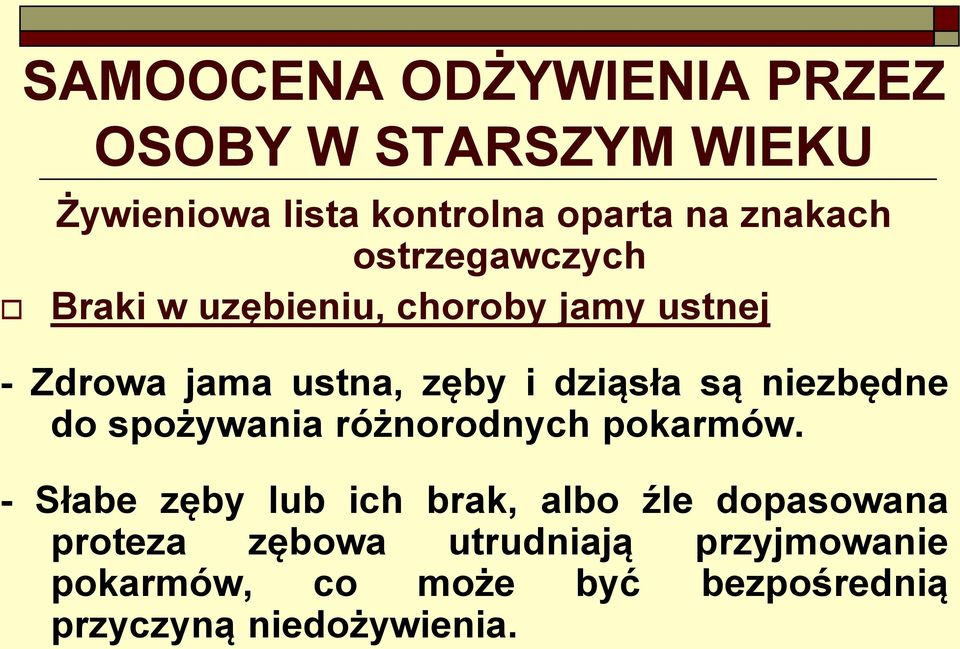 niezbędne do spożywania różnorodnych pokarmów.
