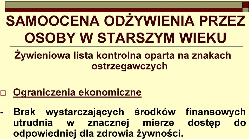 ekonomiczne - Brak wystarczających środków finansowych