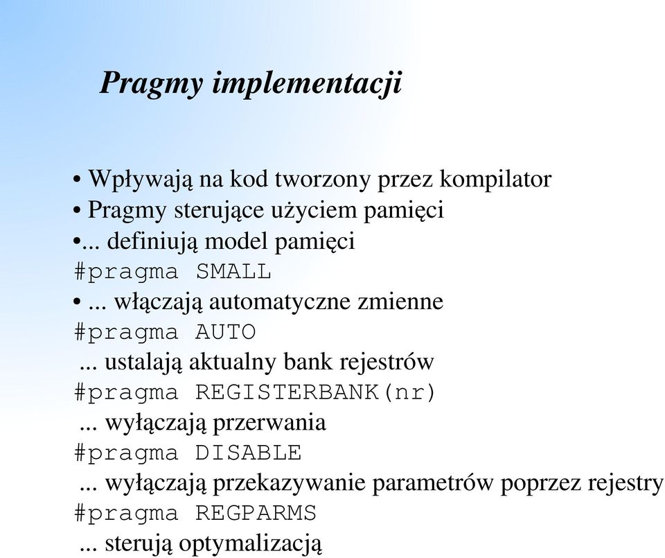 .. ustalają aktualny bank rejestrów #pragma REGISTERBANK(nr).