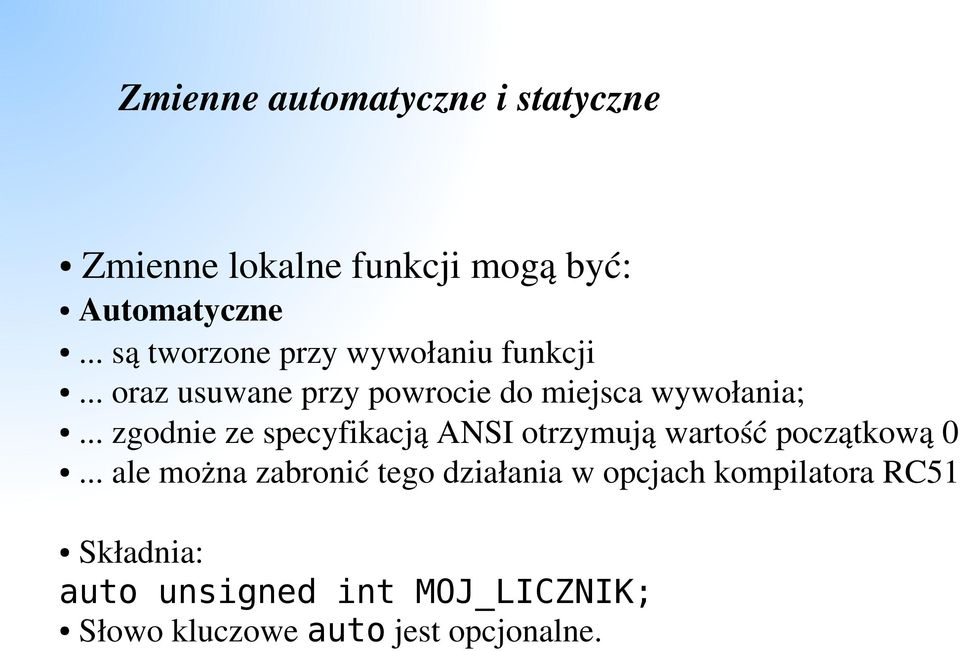 .. zgodnie ze specyfikacją ANSI otrzymują wartość początkową 0.