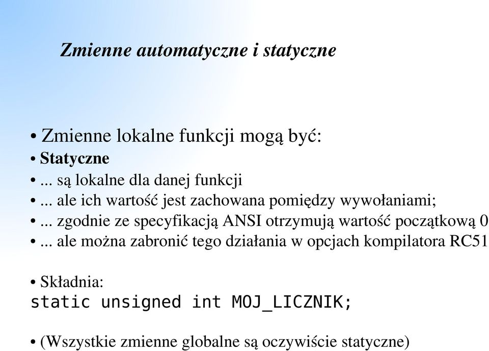 .. zgodnie ze specyfikacją ANSI otrzymują wartość początkową 0.