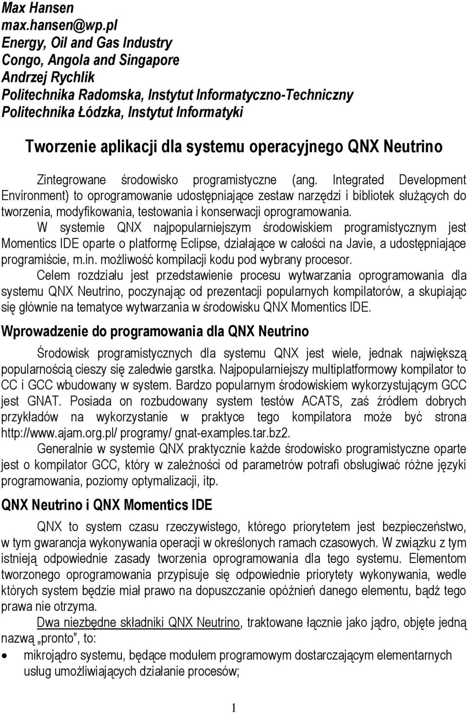 systemu operacyjnego QNX Neutrino Zintegrowane środowisko programistyczne (ang.