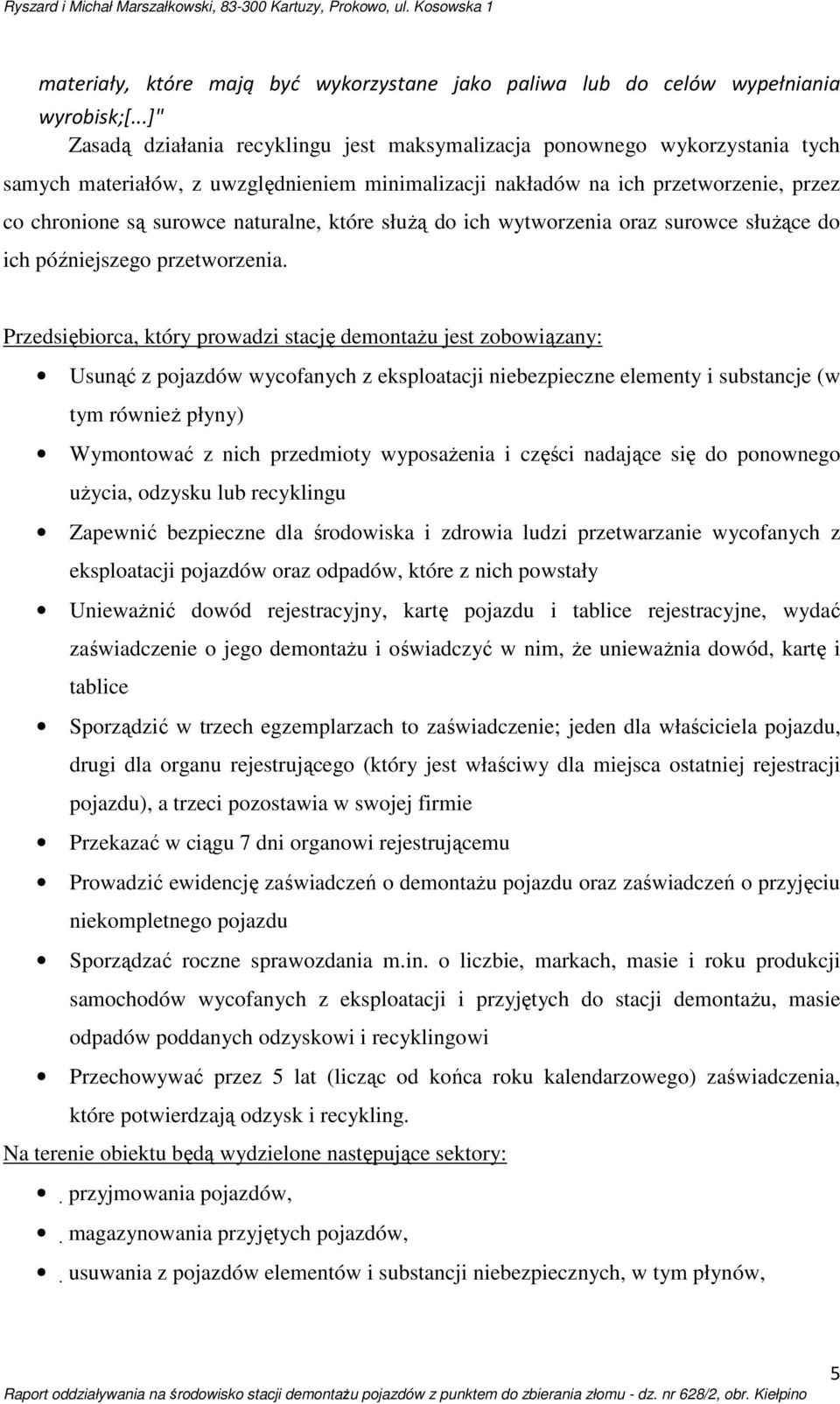 naturalne, które służą do ich wytworzenia oraz surowce służące do ich późniejszego przetworzenia.