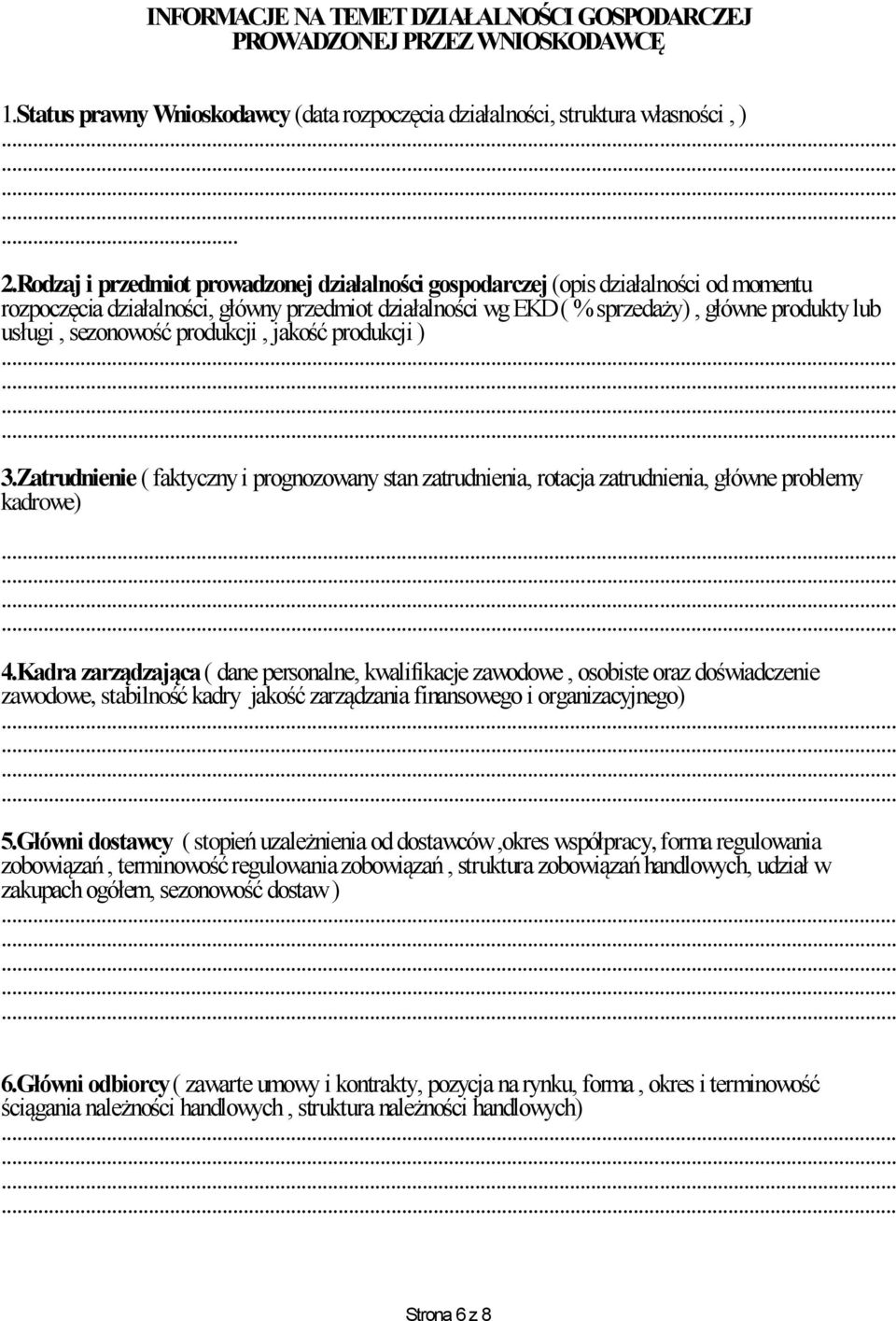 sezonowość produkcji, jakość produkcji ) 3.Zatrudnienie ( faktyczny i prognozowany stan zatrudnienia, rotacja zatrudnienia, główne problemy kadrowe) 4.