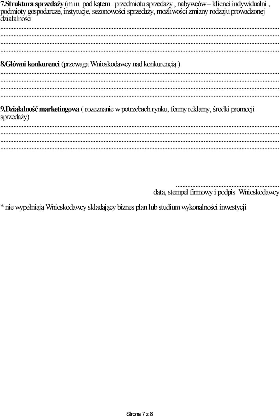 możliwości zmiany rodzaju prowadzonej działalności 8.Główni konkurenci (przewaga Wnioskodawcy nad konkurencją ) 9.