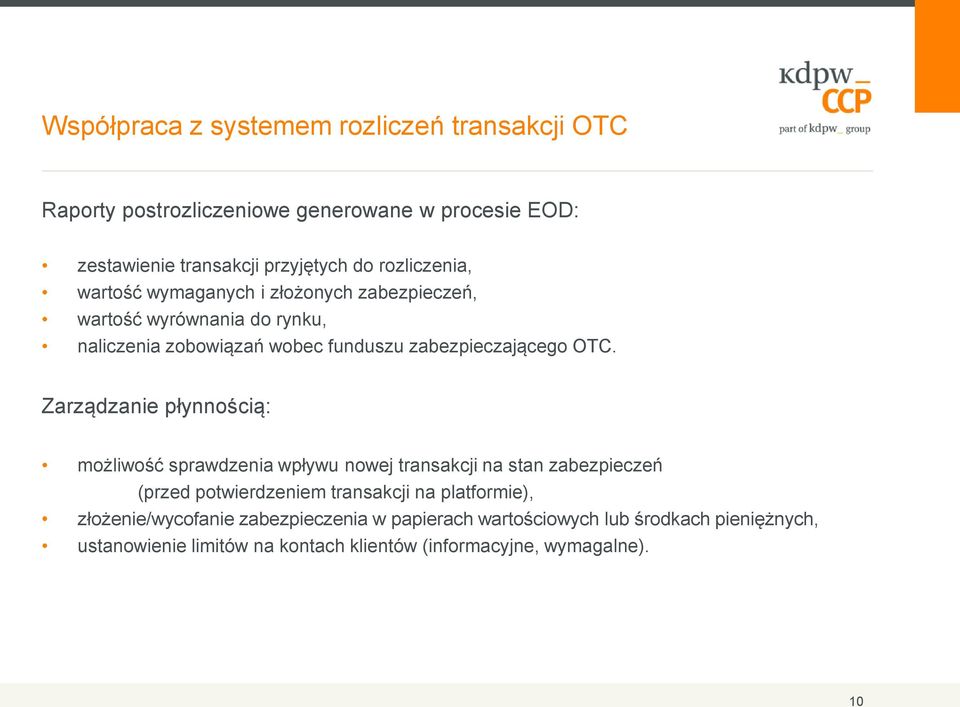 OTC. Zarządzanie płynnością: możliwość sprawdzenia wpływu nowej transakcji na stan zabezpieczeń (przed potwierdzeniem transakcji na platformie),