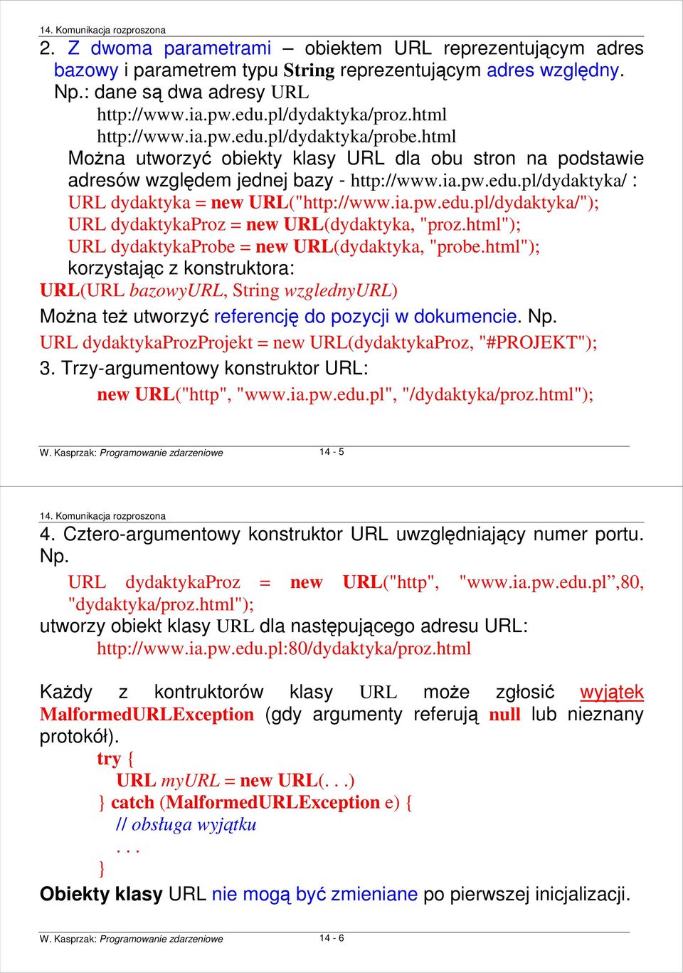 ia.pw.edu.pl/dydaktyka/"); URL dydaktykaproz = new URL(dydaktyka, "proz.html"); URL dydaktykaprobe = new URL(dydaktyka, "probe.