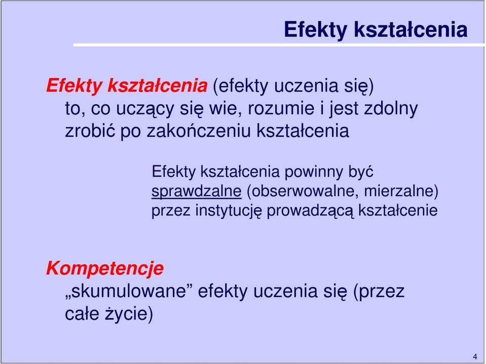 kształcenia powinny być sprawdzalne (obserwowalne, mierzalne) przez