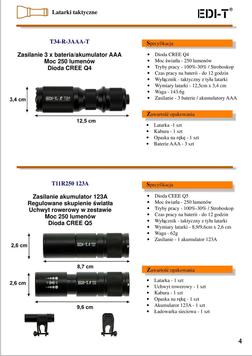 6g Zasilanie - 3 baterie / akumulatory AAA Latarka -1 szt Baterie AAA - 3 szt T11R250 123A Zasilanie akumulator 123A