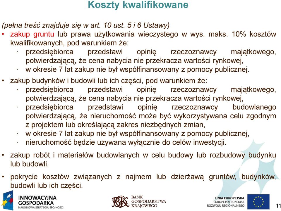 był współfinansowany z pomocy publicznej.