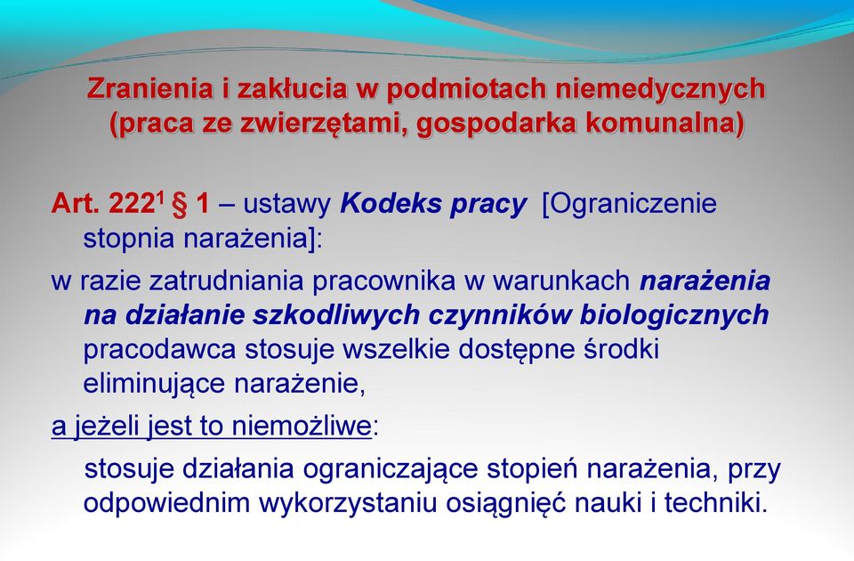 na działanie szkodliwych czynników biologicznych pracodawca stosuje wszelkie dostępne środki eliminujące narażenie,