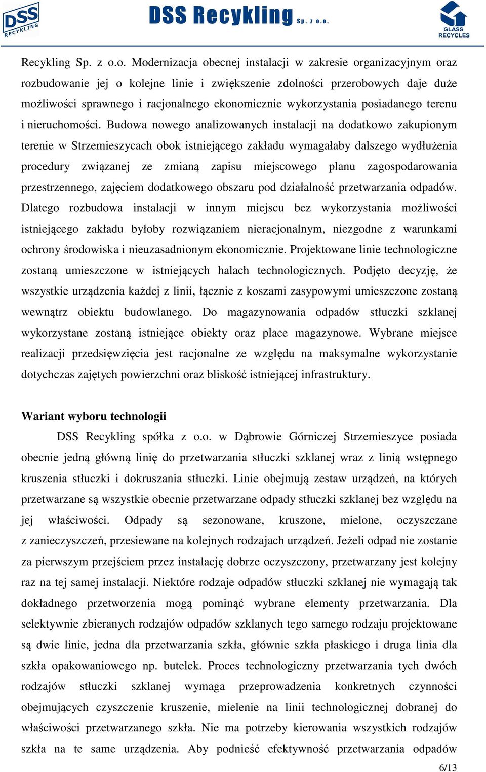 wykorzystania posiadanego terenu i nieruchomości.