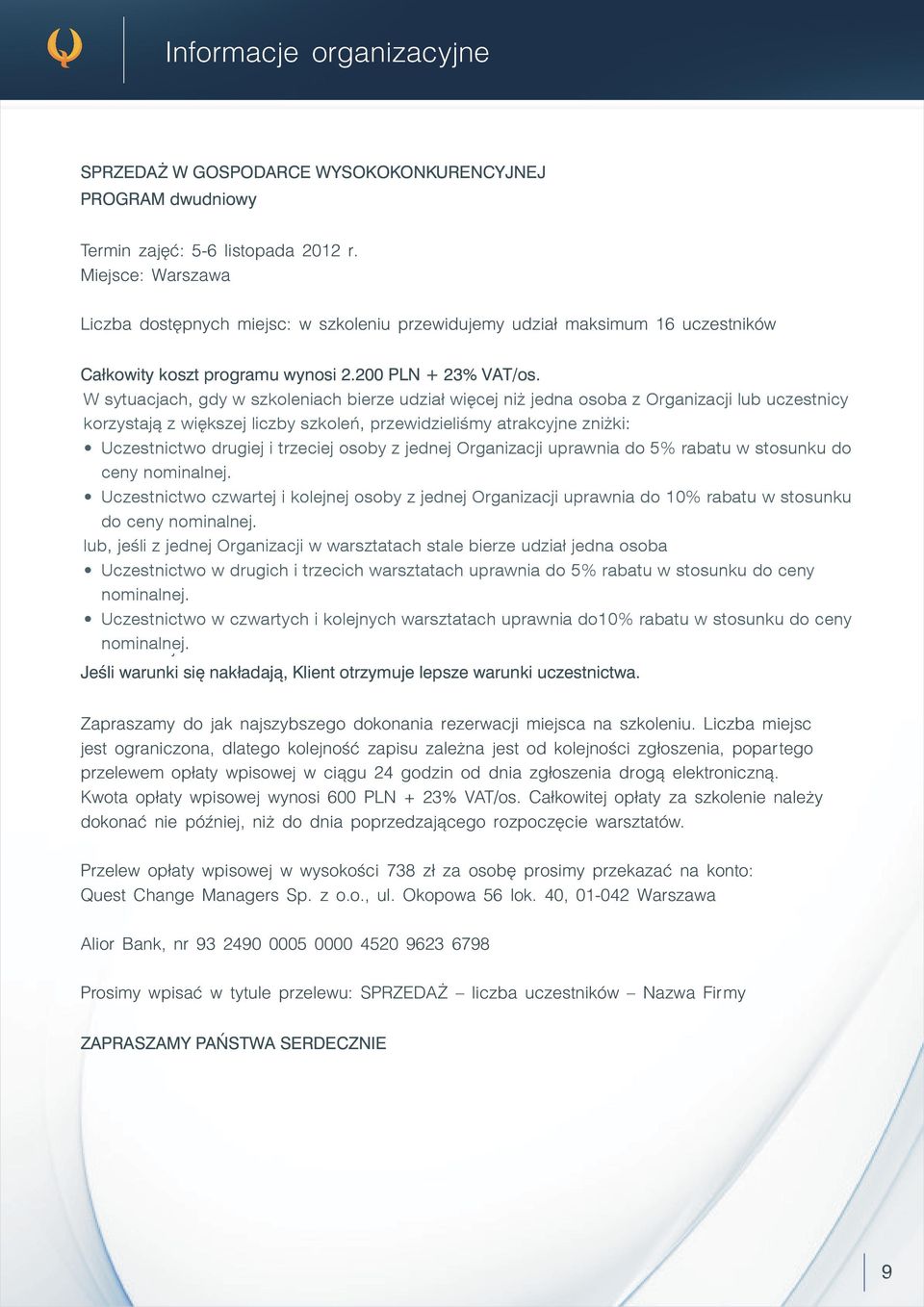 W sytuacjach, gdy gdy w szkoleniach bierze udział więcej niż niż jedna osoba z z Organizacji lub lub uczestnicy W korzystają sytuacjach, z z większej gdy w liczby szkoleniach szkoleń, bierze