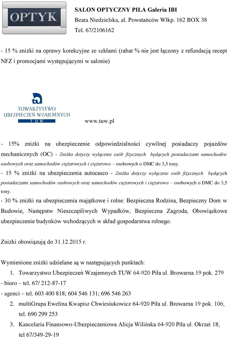 pl - 15% zniżki na ubezpieczenie odpowiedzialności cywilnej posiadaczy pojazdów mechanicznych (OC) - Zniżka dotyczy wyłącznie osób fizycznych będących posiadaczami samochodów osobowych oraz