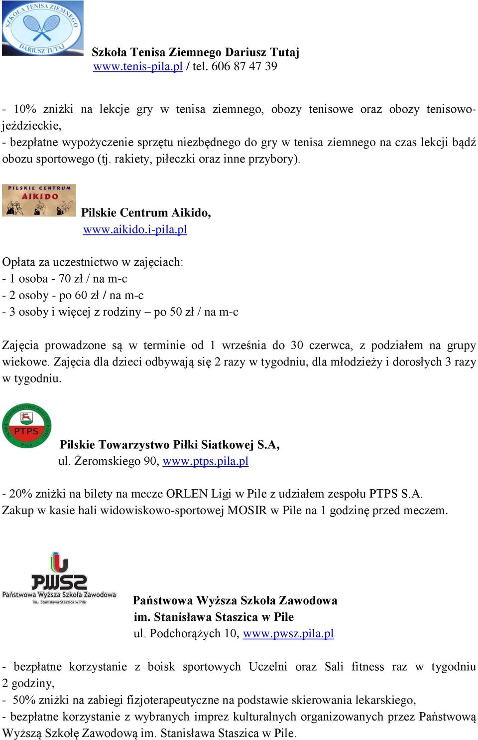 sportowego (tj. rakiety, piłeczki oraz inne przybory). Pilskie Centrum Aikido, www.aikido.i-pila.
