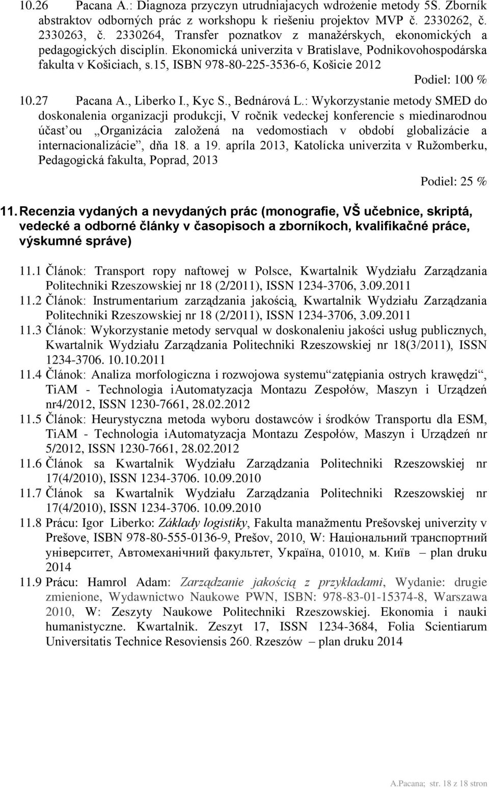 15, ISBN 978-80-225-3536-6, Košicie 2012 10.27 Pacana A., Liberko I., Kyc S., Bednárová L.
