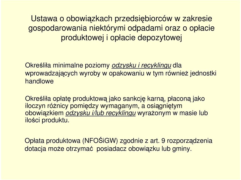 produktową jako sankcję karną,, płaconp aconą jako iloczyn róŝnicy pomiędzy wymaganym, a osiągniętym obowiązkiem odzysku i/lub recyklingu