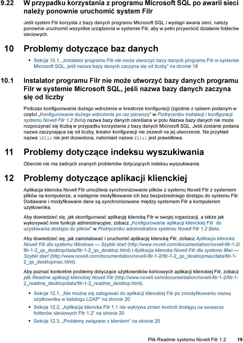 1, Instalator programu Filr nie może utworzyć bazy danych programu Filr w systemie Microsoft SQL, jeśli nazwa bazy danych zaczyna się od liczby na stronie 19 10.