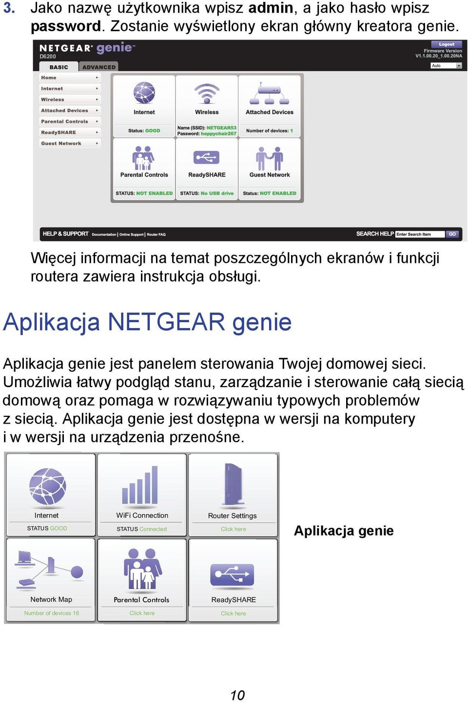 Aplikacja NETGEAR genie Aplikacja genie jest panelem sterowania Twojej domowej sieci.