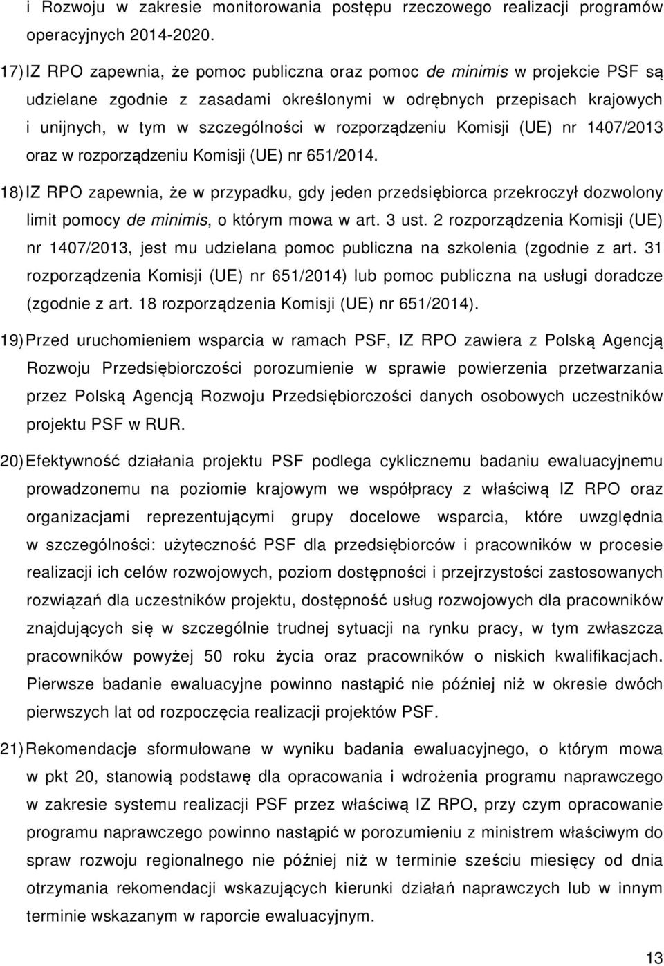 rozporządzeniu Komisji (UE) nr 1407/2013 oraz w rozporządzeniu Komisji (UE) nr 651/2014.