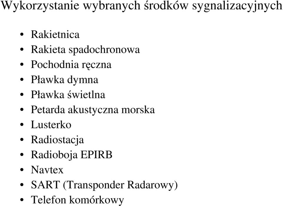 świetlna Petarda akustyczna morska Lusterko Radiostacja
