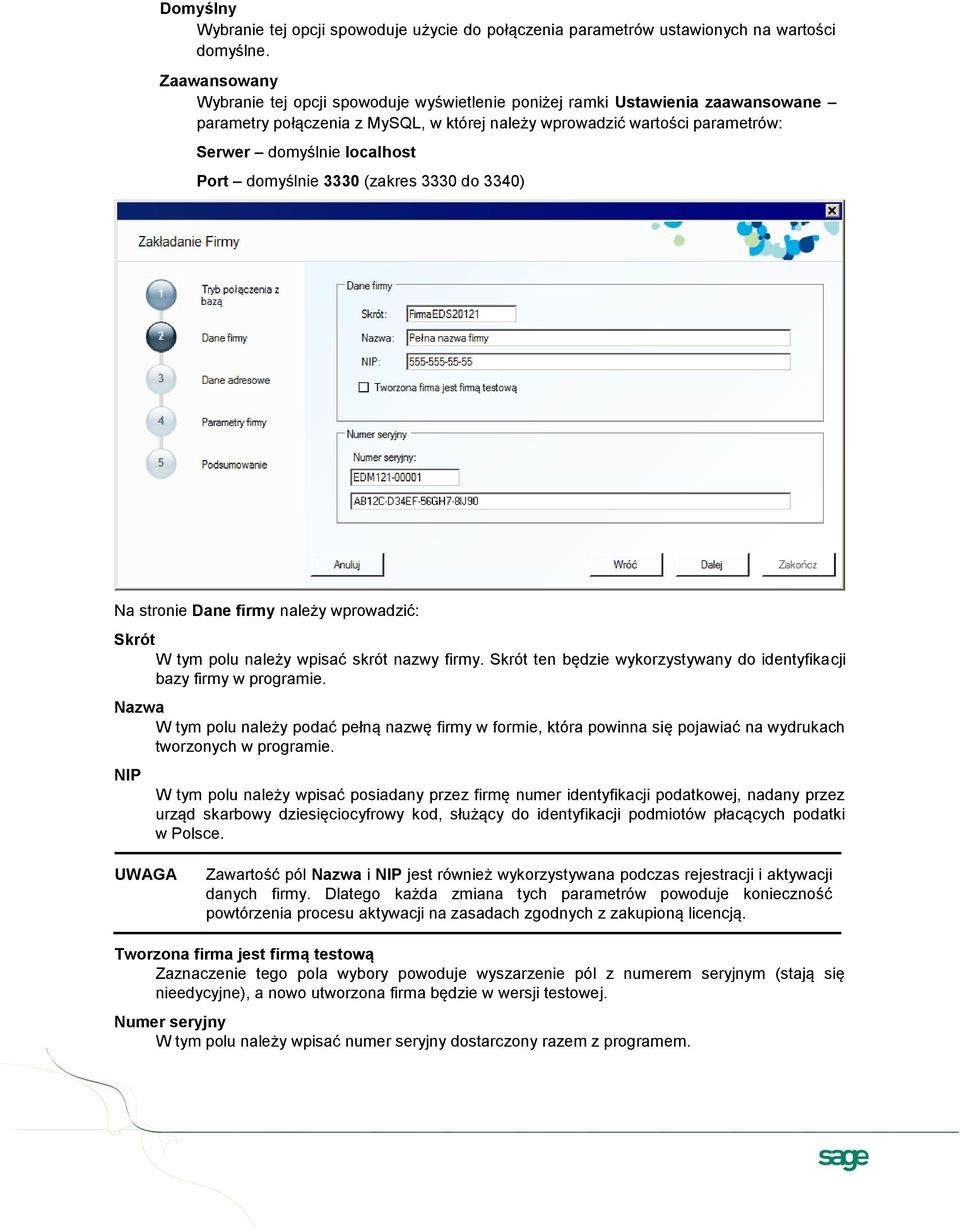Port domyślnie 3330 (zakres 3330 do 3340) Na stronie Dane firmy należy wprowadzić: Skrót W tym polu należy wpisać skrót nazwy firmy.