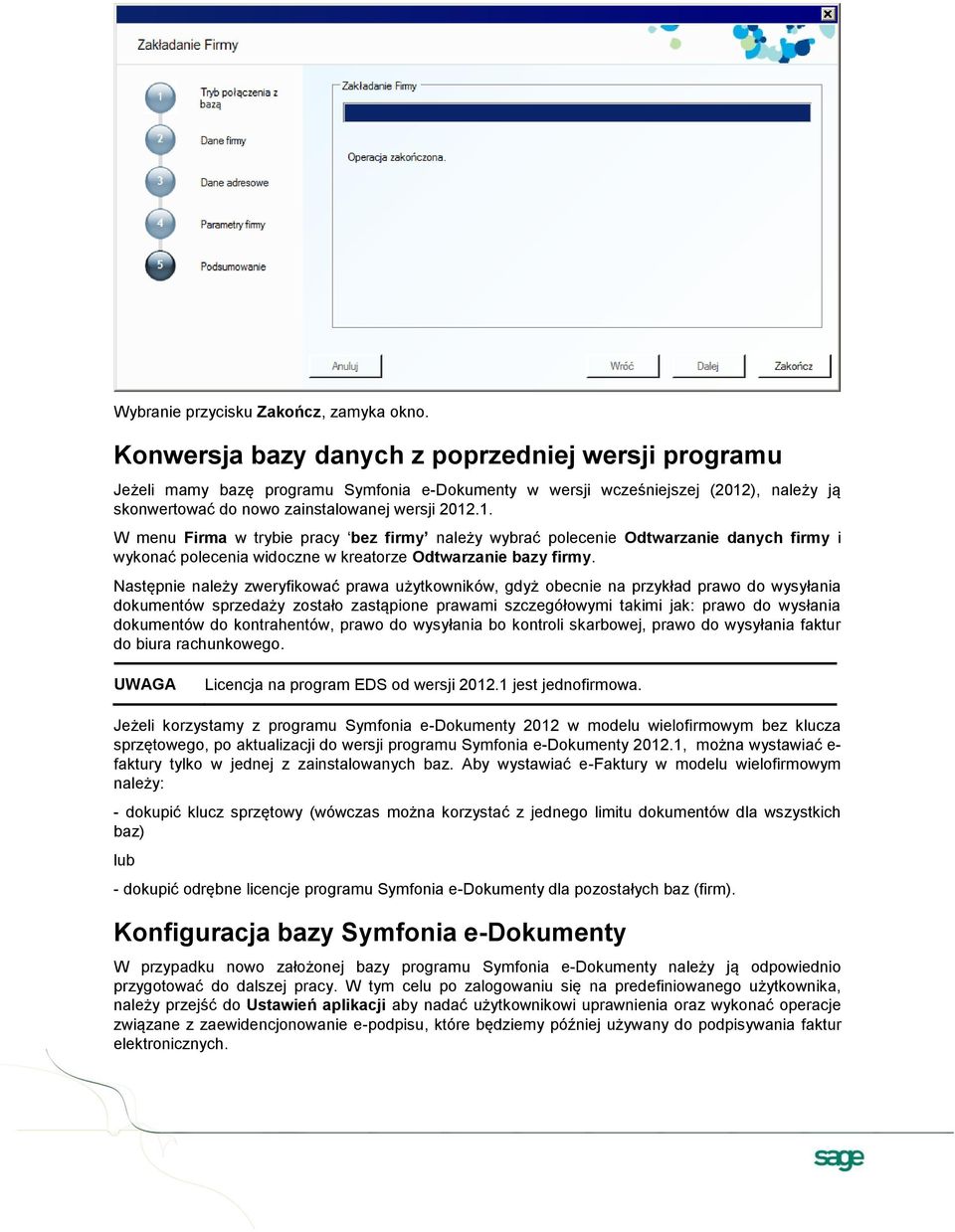 ), należy ją skonwertować do nowo zainstalowanej wersji 2012