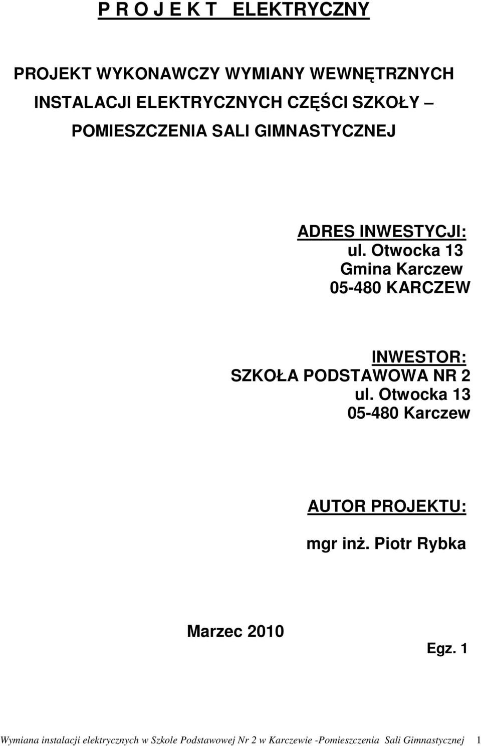 ul. Otwocka 13 Gmina Karczew 05- KARCZEW INWESTOR: SZKOŁA PODSTAWOWA NR 2 ul.