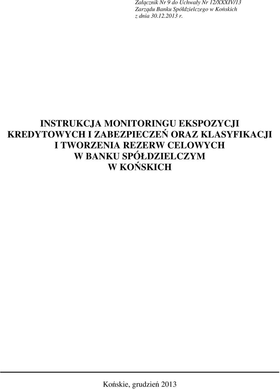 INSTRUKCJA MONITORINGU EKSPOZYCJI KREDYTOWYCH I ZABEZPIECZEŃ ORAZ