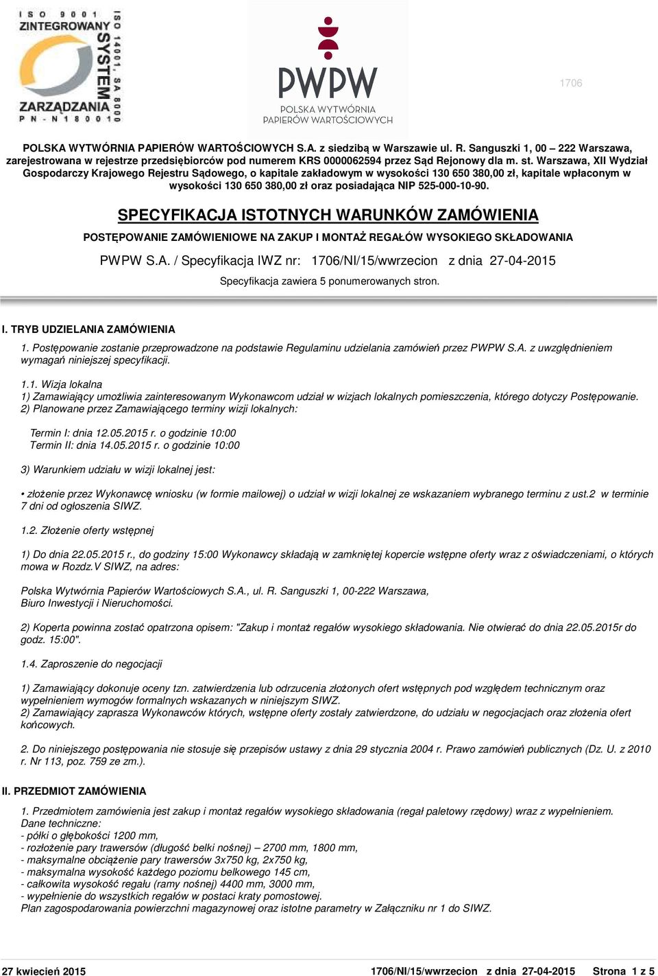 525-000-10-90. SPECYFIKACJA ISTOTNYCH WARUNKÓW ZAMÓWIENIA POSTĘPOWANIE ZAMÓWIENIOWE NA ZAKUP I MONTAŻ REGAŁÓW WYSOKIEGO SKŁADOWANIA I. TRYB UDZIELANIA ZAMÓWIENIA 1.