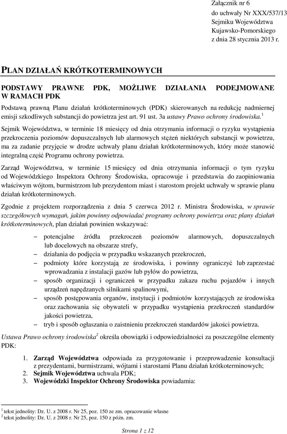 szkodliwych substancji do powietrza jest art. 91 ust. 3a ustawy Prawo ochrony środowiska.